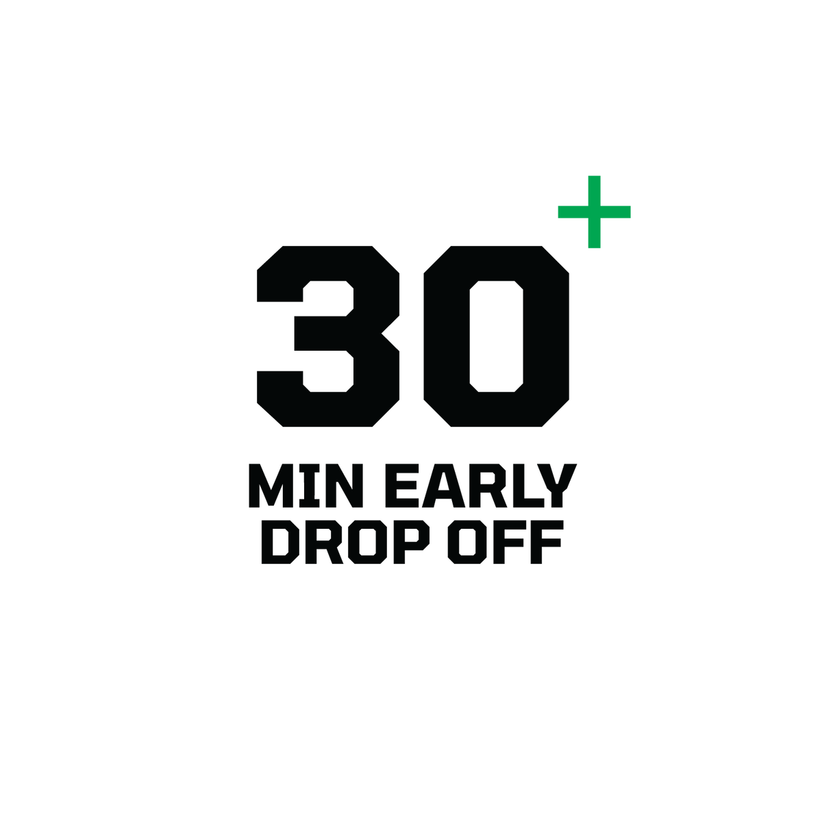 30MIN EARLY DROP OFF